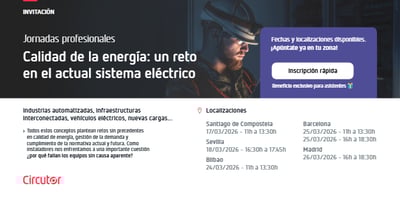 Nuevos retos en calidad eléctrica centran las Jornadas Profesionales de Circutor