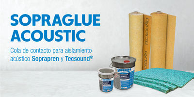 Llega SOPRAGLUE ACOUSTIC, la nueva cola de contacto para aislamiento acústico