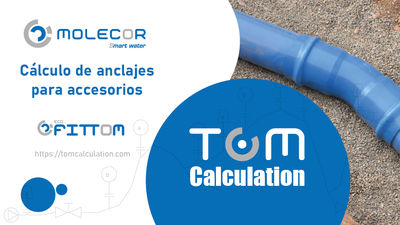 Molecor implementa el cálculo de anclajes de los accesorios ecoFITTOM® en la herramienta TOM® Calculation
