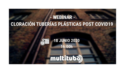 Multitubo organiza el webinar: "Cloración de tuberías plásticas post COVID19"