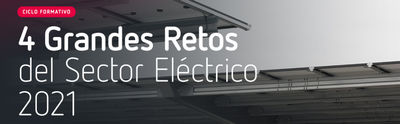 Apúntate al Ciclo Formativo de Circutor y descubre los 4 grandes retos del sector eléctrico 2021