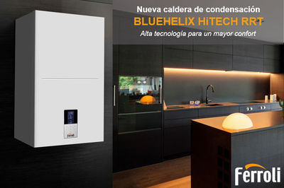 Alta tecnología para un mayor confort con BLUEHELIX HiTECH RRT de Ferroli