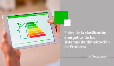 Ecoforest explica la clasificación energética de sus sistemas de climatización