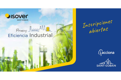 Isover en colaboración con ACCIONA lanzan la tercera edición de los Premios de Eficiencia Industrial