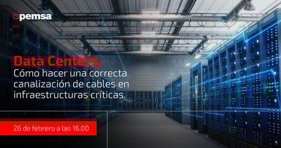 Data centers: claves para una correcta canalización de cables en infraestructuras críticas