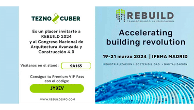 Teznocuber llama a profesionales del sector a REBUILD 2.24 y al Congreso Nacional de Arquitectura Avanzada y Construcción 4.0